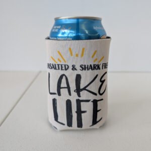 Unsalted and shark free Lake Life can koozie Made in the usa
