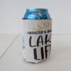 Unsalted and shark free Lake Life can koozie Made in the usa